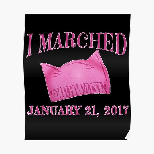 Discover I Marched Jan 21, 2017 with Pussy Hat Premium Matte Vertical Poster