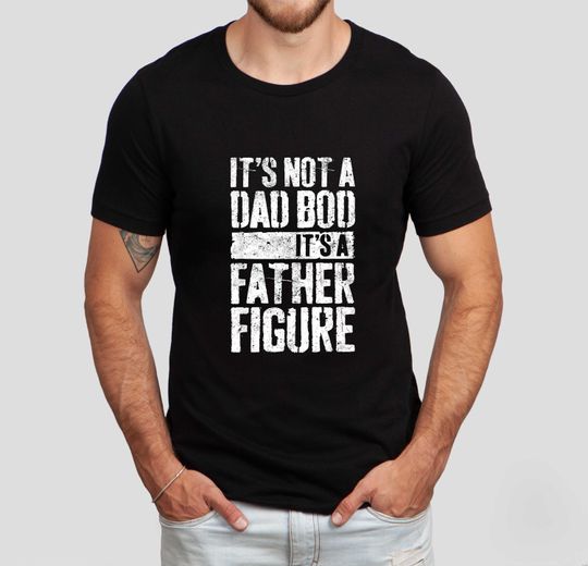 Discover It's Not A Dad Bod It's A Father Figure Shirt, Father's Day Shirt, Father's Day Gift, Father Figure Shirt