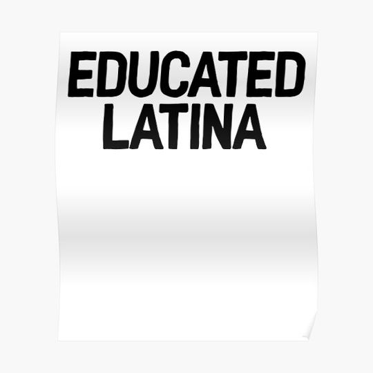 Discover Educated Latina Art Latino Spanish Speaker Premium Matte Vertical Poster