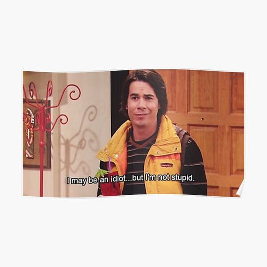 Discover Spencer Shay- I May Be An Idiot, But I'm Not Stupid Premium Matte Vertical Poster