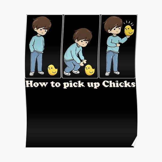 Discover How To Pick Up Chicks Funny Cute Tutorial - Baby Chickens T-Shirt Premium Matte Vertical Poster