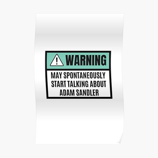 Discover May spontaneously start talking about Adam Sandler - Adam Sandler lover Premium Matte Vertical Poster