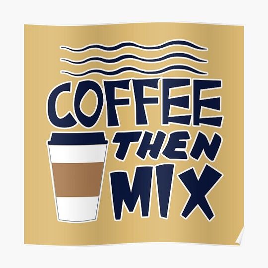 Discover Coffee Then Mix - Music Producer Premium Matte Vertical Poster