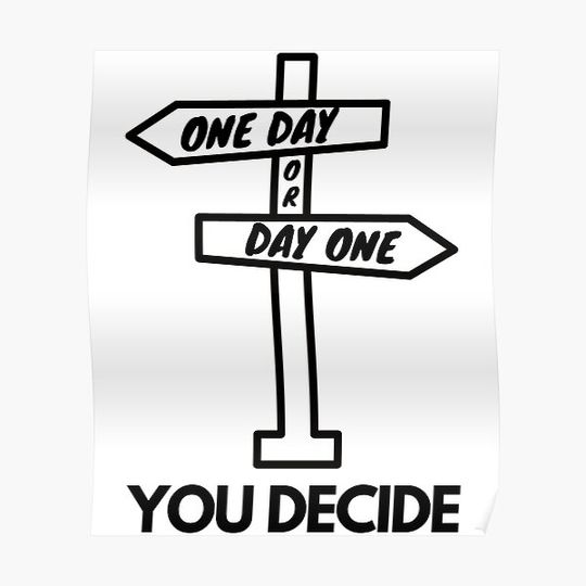 Discover One Day or Day One Premium Matte Vertical Poster