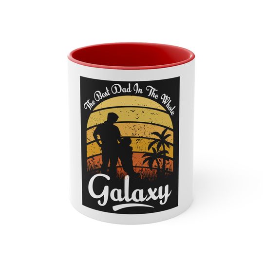 Discover Father day gift cup of coffee,  Accent Coffee Mug, 11oz
