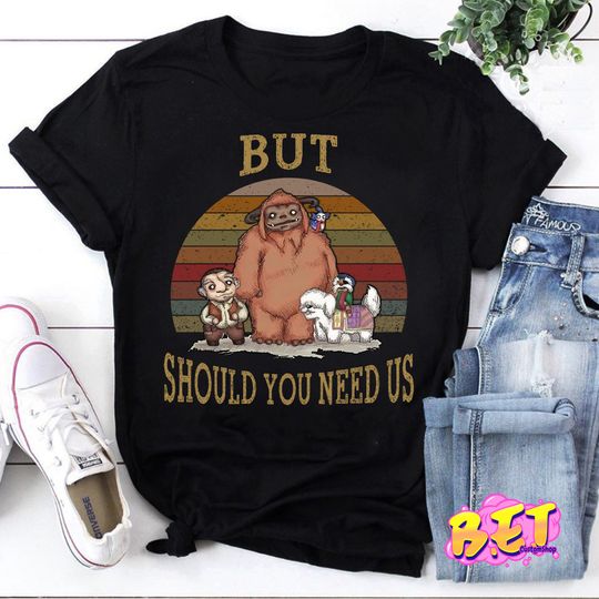 Discover But Should You Need Us Ludo Labyrinth And Friends T-Shirt,