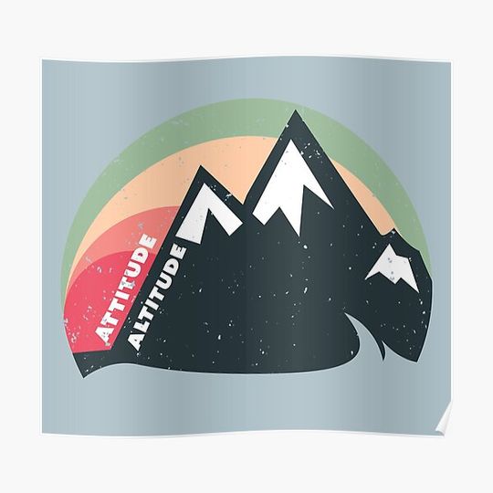 Discover Attitude and Altitude - Mountain Motto Premium Matte Vertical Poster