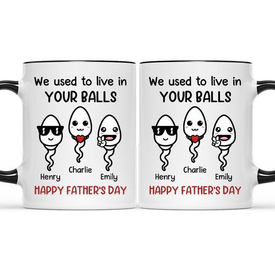 Discover We Used To Live In Your Balls - Family Personalized Custom Accent Mug - Father's Day
