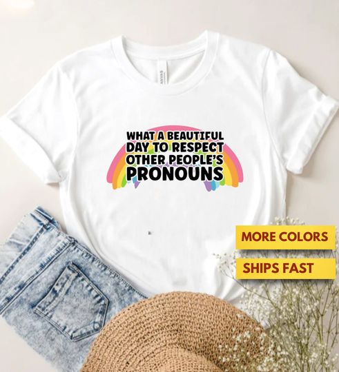 Discover Pride Shirt, What A Beautiful Day to Respect Other People's Pronouns Shirt