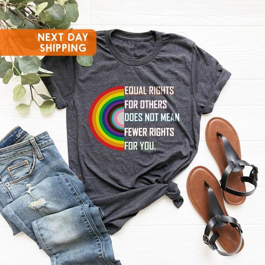Discover Equal Rights For Others Does Not Mean Fewer Rights For You Shirt, LGBT Rainbow Tee