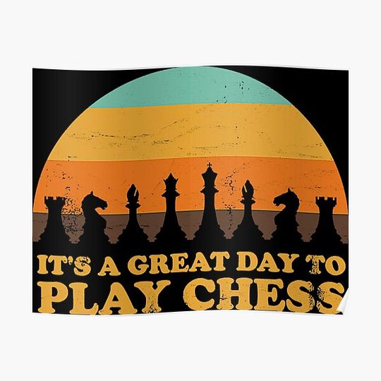 Discover It's A Great Day To Play Chess Premium Matte Vertical Poster