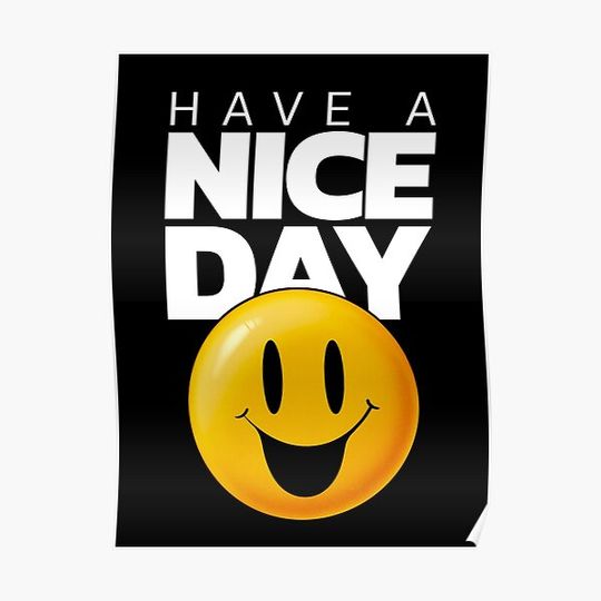 Discover Have A Nice Day | Smile Premium Matte Vertical Poster