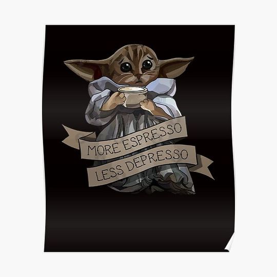 Discover More Espresso, Less Depresso Premium Matte Vertical Poster