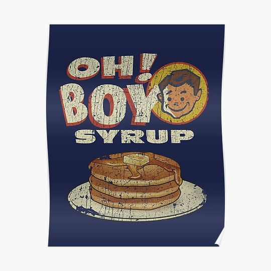 Discover Oh! Boy Syrup Premium Matte Vertical Poster