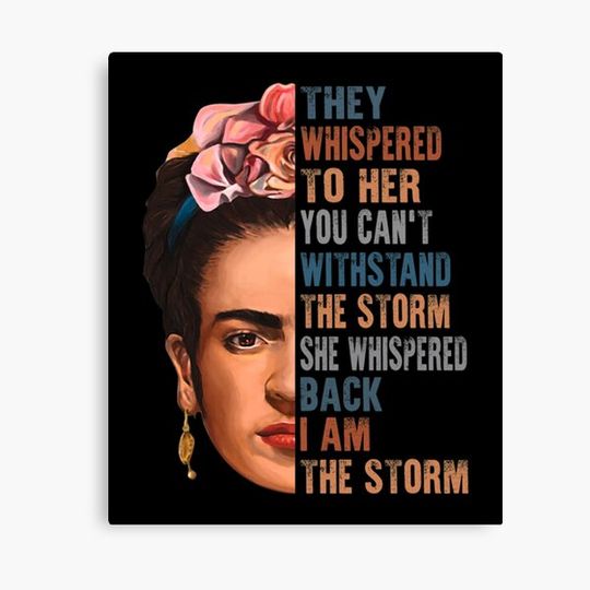 Discover I am the storm Frida Kahlo painter art for fans Canvas