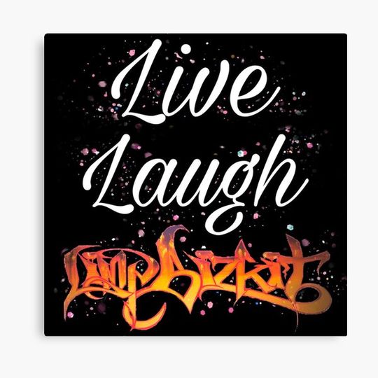 Discover Live, laugh, limp bizkit Canvas
