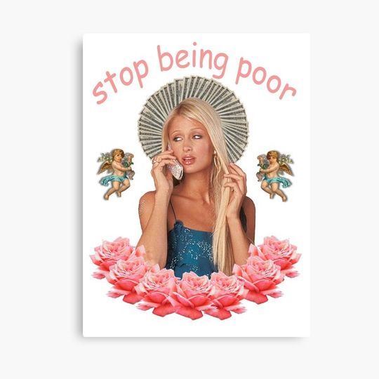 Discover Paris Hilton 'Stop Being Poor' Canvas