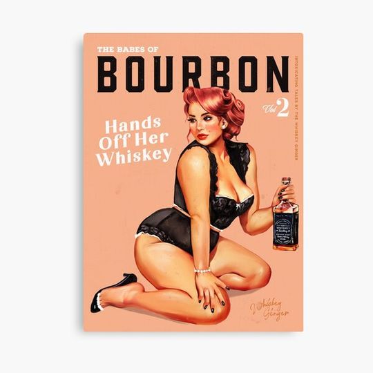 Discover "The Babes Of Bourbon: Hands Off Her Whiskey" Curvy Vintage Pinup Girl Canvas
