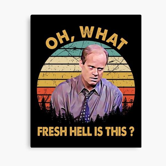 Discover Oh What Fresh Hell Is This Canvas