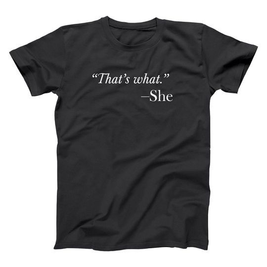 Discover Thats What She - quote - the office funny michael scott humor tee