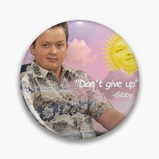 Discover Gibby say Don't give up. iCarly Pin Button
