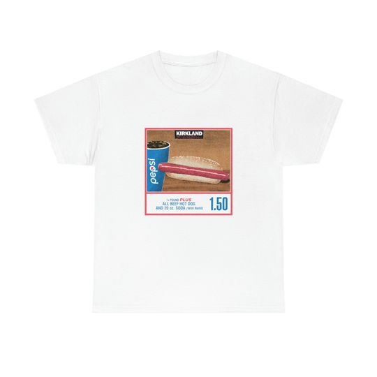 Discover 1.50 Costco Hot Dog & Soda Combo With Quote Shirt, Hot Dog Shirt, Soda Lover Gift Shirt