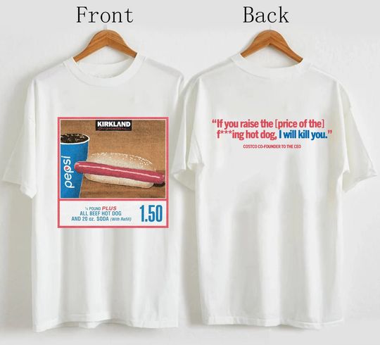 Discover 1.50 Costco Hot Dog & Soda Combo With Quote Shirt, Hot Dog Shirt