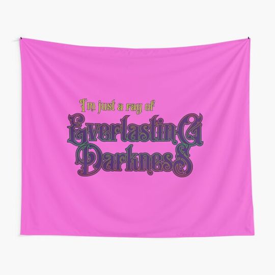 Discover I'm Just a Ray of Everlasting Darkness Tapestry