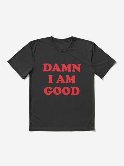 Discover DAMN I AM GOOD | designed by WRODPALY | Active T-Shirt