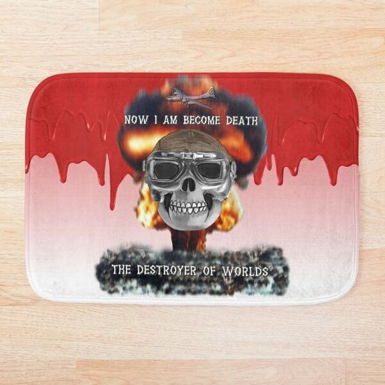 Discover Now I am become Death The Destroyer of Worlds Bath Mat