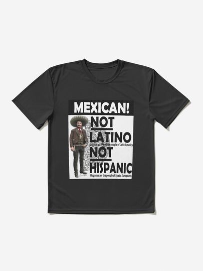 Discover MEXICAN NOT LATINO NOT HISPANIC | Active T-Shirt