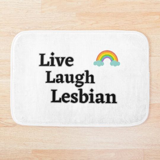 Discover Live laugh lesbian Bath Mat