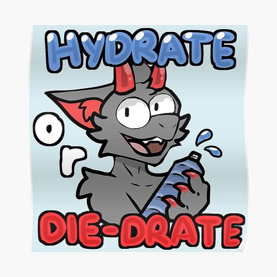 Discover Hydrate Or Die-drate Goofball Premium Matte Vertical Poster