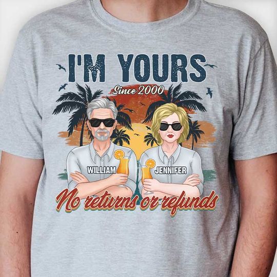 Discover I'm Yours & No Returns Or Refunds - Personalized Unisex T-shirt Gift For Couple, Anniversary