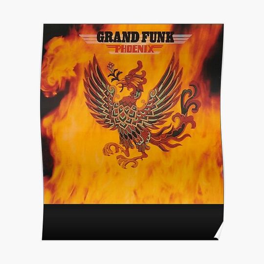 Discover Grand Funk Railroad - Phoenix. Premium Premium Matte Vertical Poster
