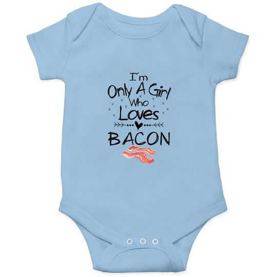 Discover I'm Only A Girl Who Loves Bacon Onesie Pork Belly Onesie
