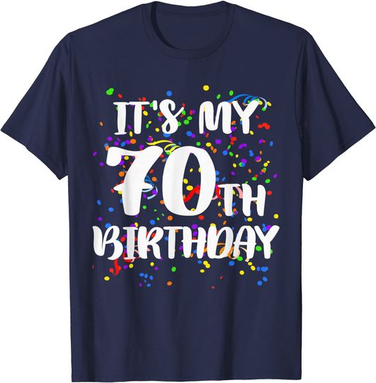 Discover Its My 70th Birthday Shirt Happy Birthday Funny Gift TShirt T-Shirt