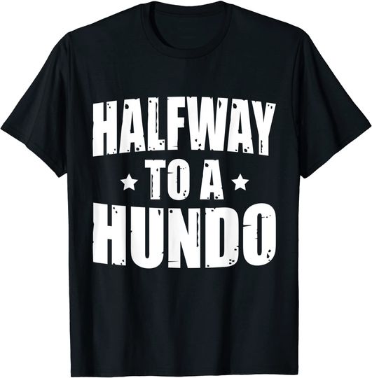 Discover Halfway To A Hundo, Gag 50th Birthday TShirt, 50yrs Old Bday
