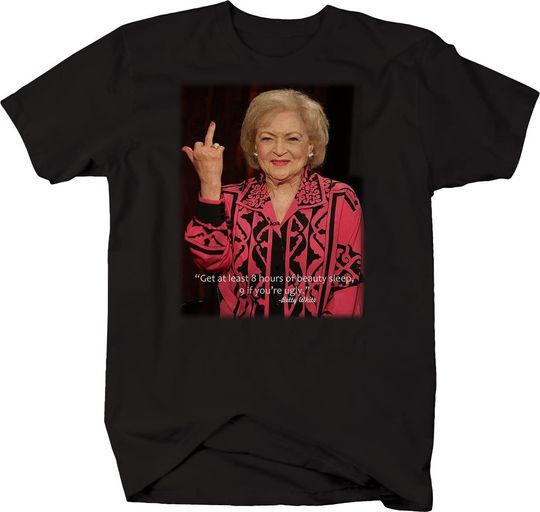 Discover Betty White Beauty Sleep Ugly T-Shirt