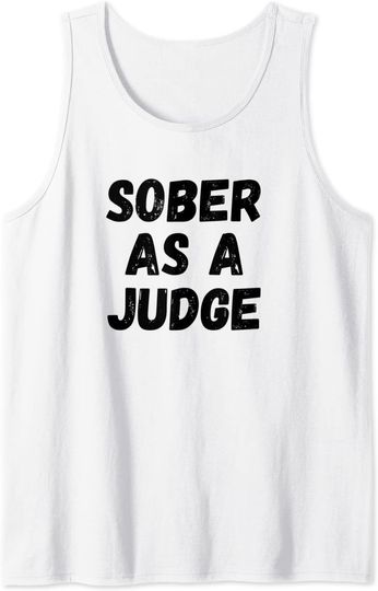 Discover Sober As A Judge Funny White Lie Party Tank Top