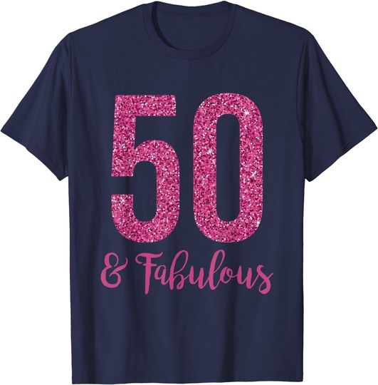 Discover 50 And Fabulous T-shirt 50Th Birthday Shirt For Women Saying