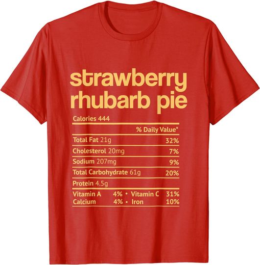 Discover Strawberry Rhubarb Pie Nutrition Fact Thanksgiving Christmas T-Shirt