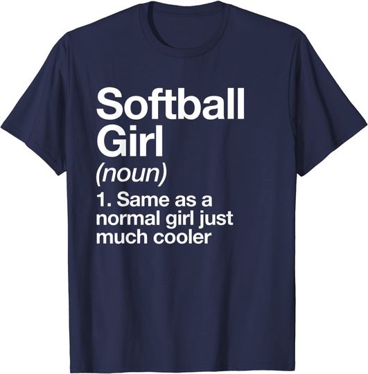 Discover Softball Girl Definition T-shirt Funny & Sassy Sports Tee