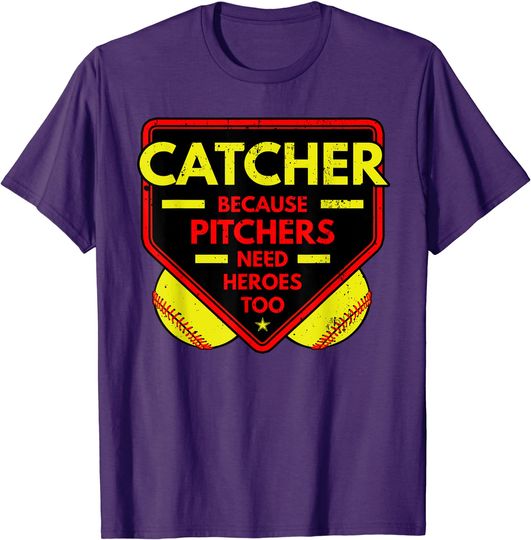 Discover Catcher Because Pitchers Softball Player Team Sport T-Shirt