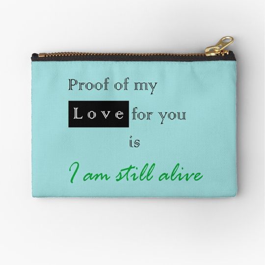 Discover Proof of love quote products! Zipper Pouch