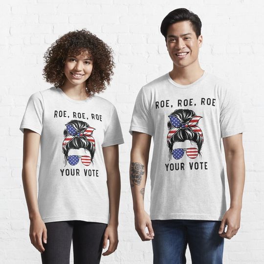 Discover Roe Roe Roe Your Vote Women's Rights Tee