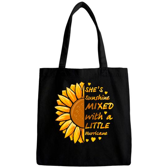 Discover She's Sunshine Mixed With A Littles Hurricane Sunflower Bags