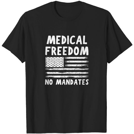 Discover Medical Freedom Anti Mandate T-Shirts