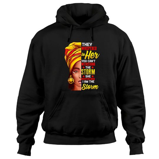 Discover Black History Month Hoodie African Woman Afro I Am The Storm Hoodie
