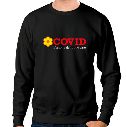Discover Covid Persone dentro le case Sweatshirts